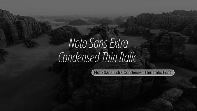Noto Sans Extra Condensed Thin Italic Font | Free Font Download | Download Thousands of Fonts for Free Sample Image