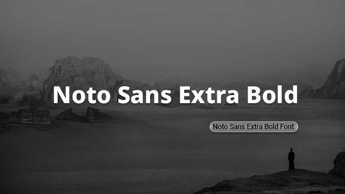 Noto Sans Extra Bold Font | Free Font Download | Download Thousands of Fonts for Free Sample Image