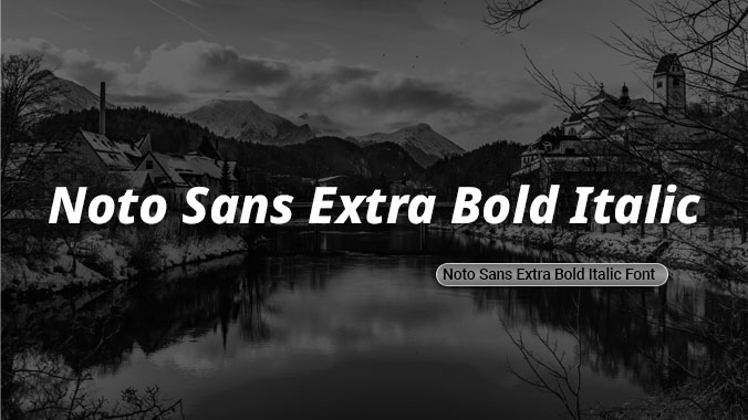 Noto Sans Extra Bold Italic Font | Free Font Download | Download Thousands of Fonts for Free Sample Image